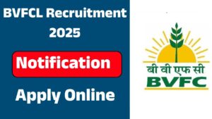 BVFCL Recruitment 2025