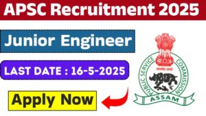 APSC Junior Engineer Recruitment 2025