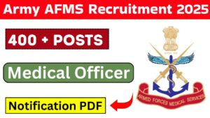 Army AFMS Medical Officer Recruitment 2025