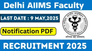 Delhi AIIMS Faculty Recruitment 2025