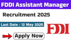 FDDI Assistant Manager Recruitment 2025